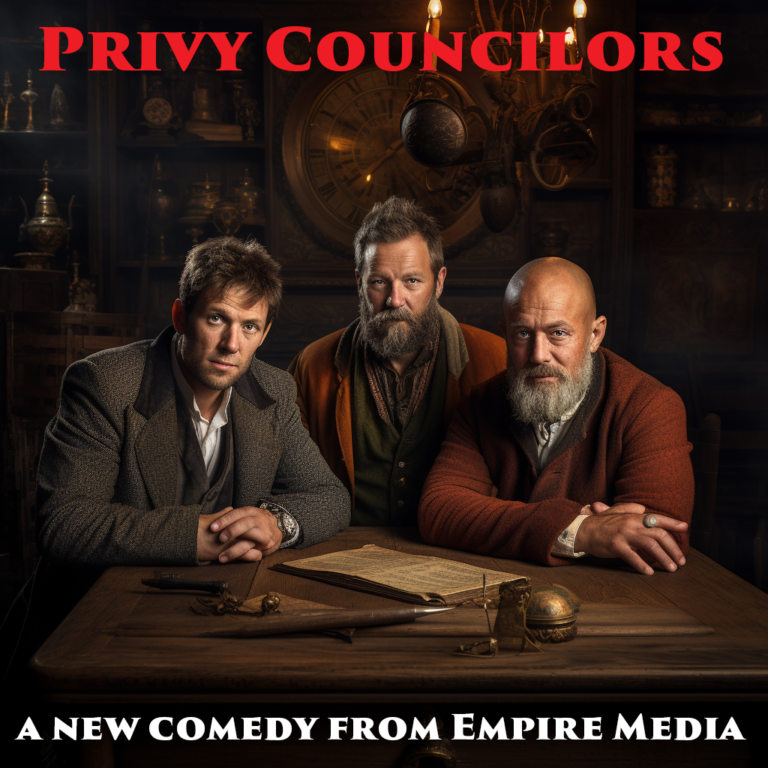 Privy Councilors a new comedy from Empire Media